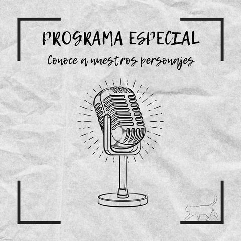 Programa especial: conoce a nuestros personajes