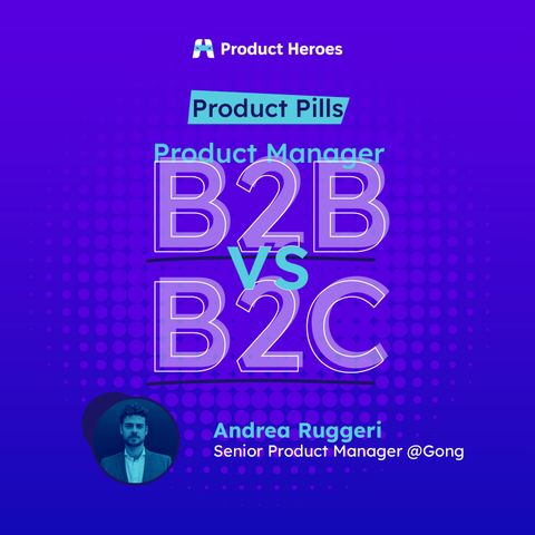 La sfida del Product Manager: B2B e B2C a confronto (le 3 principali differenze)