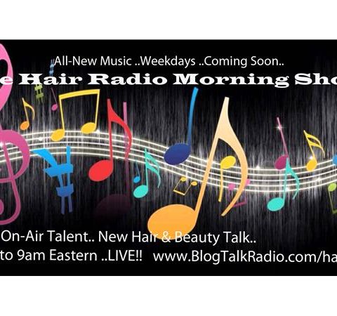 The Hair Radio Morning Show #355 Wednesday, September 19th, 2018