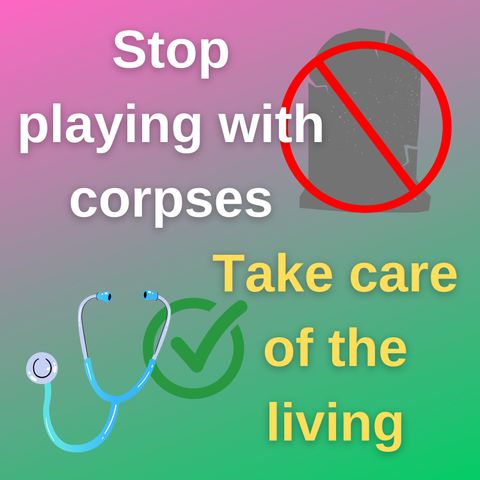 The antidotes to greed and lust | Stop playing with corpses; Take care of the living