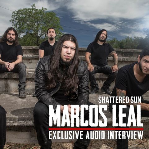 Interview with Marcos Leal of SHATTERED SUN