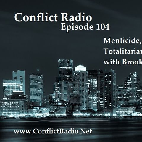 Episode 104 Menticide, Mass Psychosis & Totalitarianism with Brooks Agnew