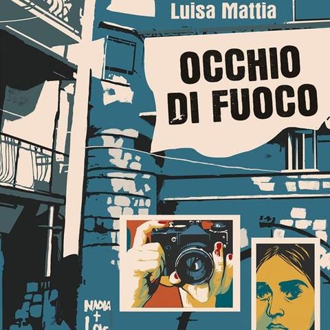 Luisa Mattia "Occhio di fuoco"