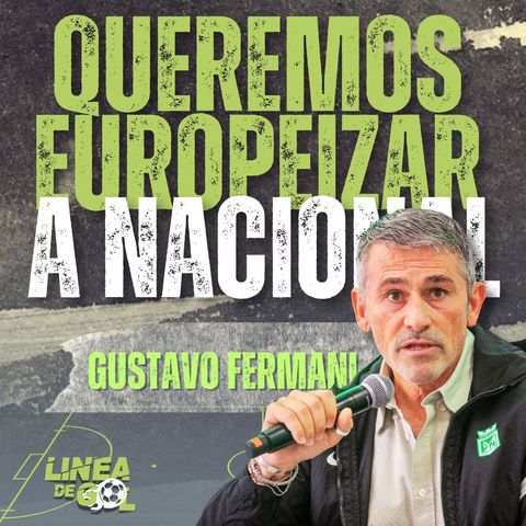 121. "Vemos realmente una semejanza entre el ADN de River y Nacional": Gustavo Fermani