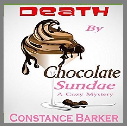 Death by Chocolate Sundae By Constance Barker Narrated By Angel Clark