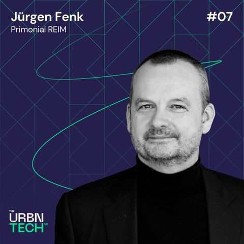 #07 With crisis comes opportunity - a real estate CEO’s view - Jürgen Fenk, Primonial REIM
