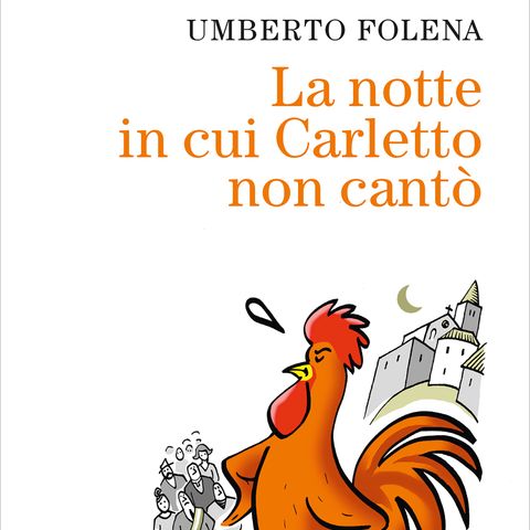 Umberto Folena "La notte in cui Carletto non cantò"