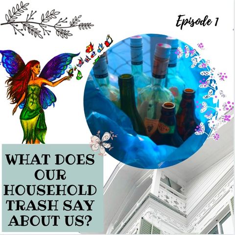 Episode 1- What does our household trash say about us?