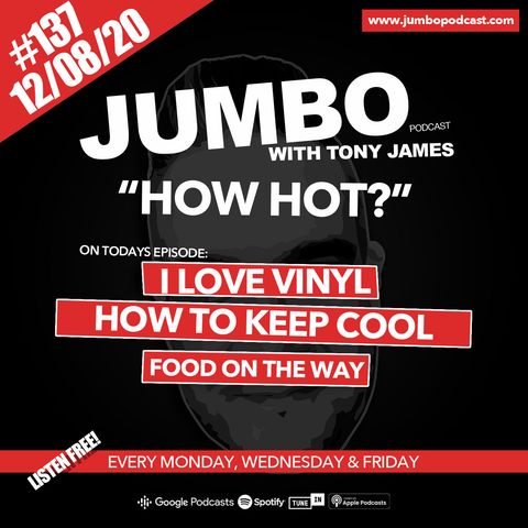 Jumbo Ep:137 - 12.08.20 - How Hot?