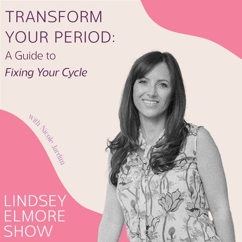 Transform Your Period: A Guide to Fixing Your Cycle | Nicole Jardim