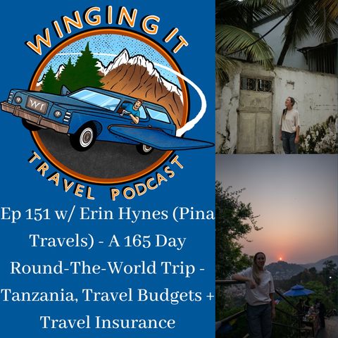 Ep 151 w/ Erin Hynes (Pina Travels) - A 165 Day Round-The-World Trip - Tanzania, Travel Budgets + Travel Insurance