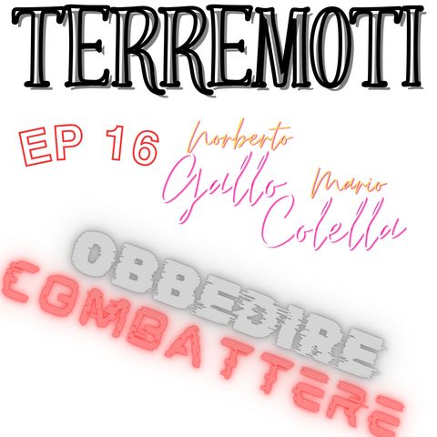 Ep16 - Obbedire o combattere?