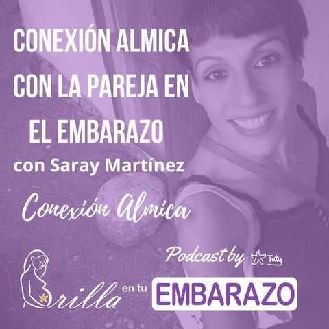 Conexión álmica con la pareja en el embarazo - con Saray Martínez, doula
