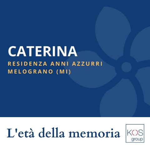 Caterina - Residenza Anni Azzurri Melograno (MI)