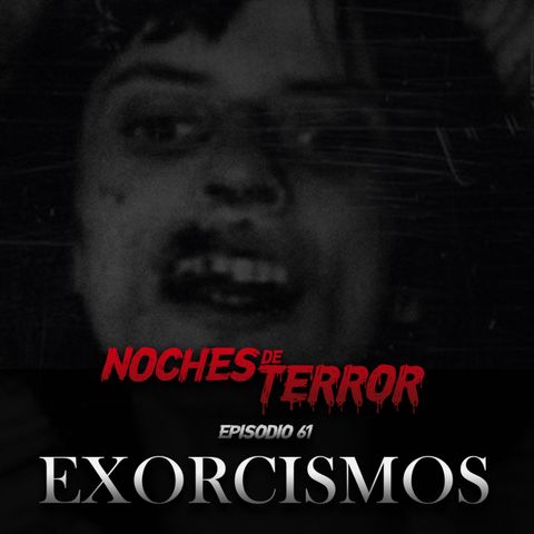 Ep 61: Exorcismos