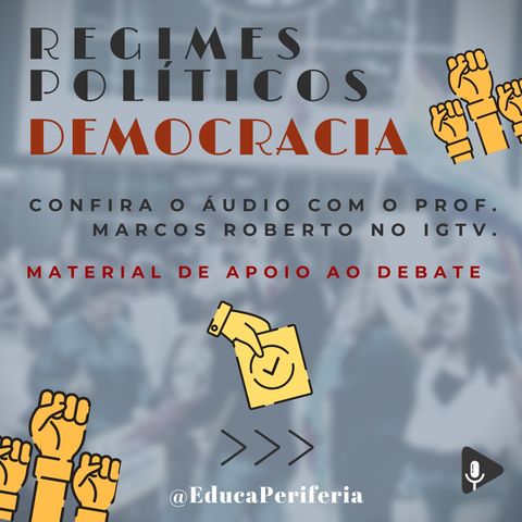 #6 - Regimes políticos: Democracia com Prof. Marcos Roberto para o @EducaPeriferia