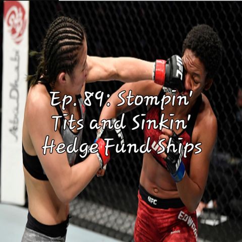 Ep. 89: Stompin' Tits and Sinkin' Hedge Fund Ships
