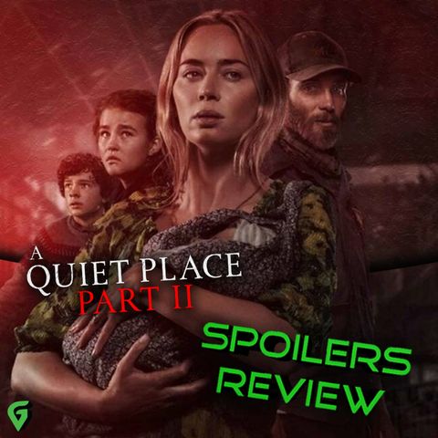 A Quiet Place Part 2 Spoilers Review