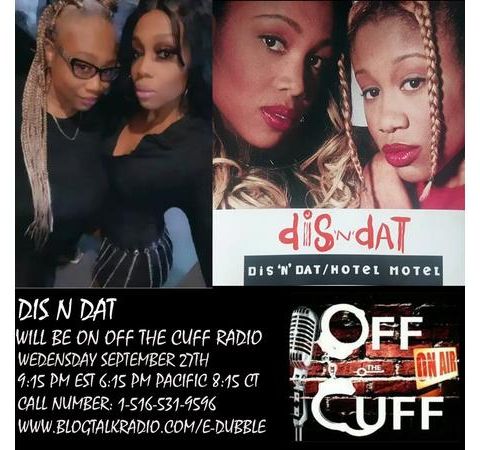 OFF THE CUFF RADIO DOUBLE HEADER: DIS N DAT AND 95 SOUTH