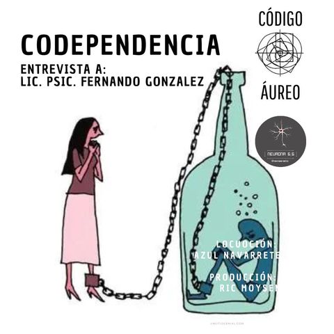 Código Áureo. Codependencia