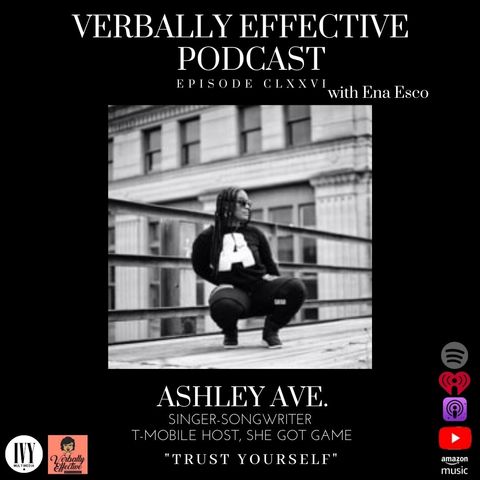 EPISODE CLXXIV | "TRUST YOURSELF" w/ ASHLEY AVE.