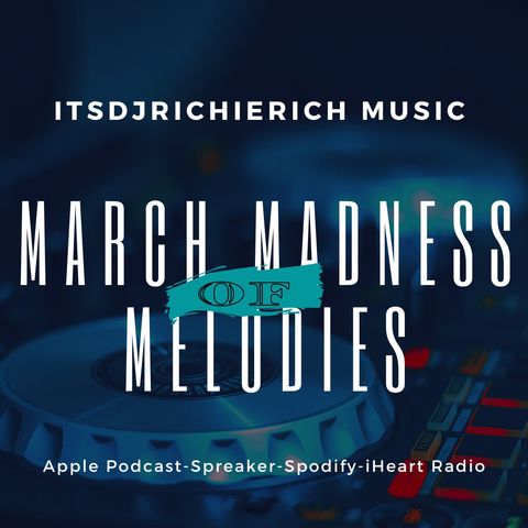 ROUND ONE PT 2 OF THE MARCH MADNESS OF MELODIES