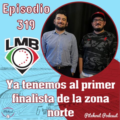 "Episodio 319: Tenemos al primer finalista en la zona norte"