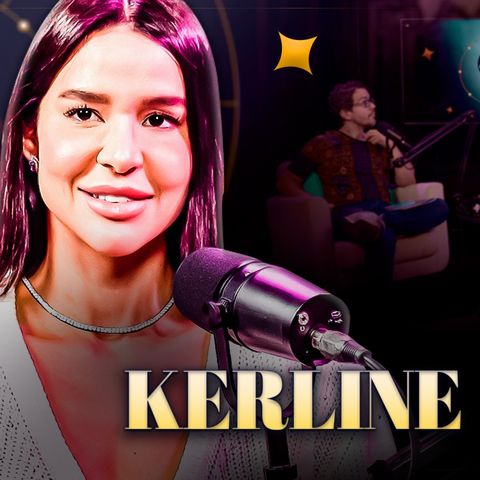 KERLINE - Podcast Entre Astros 07