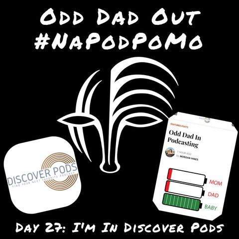 Day 27 #NAPODPOMO I'm In Discover Pods