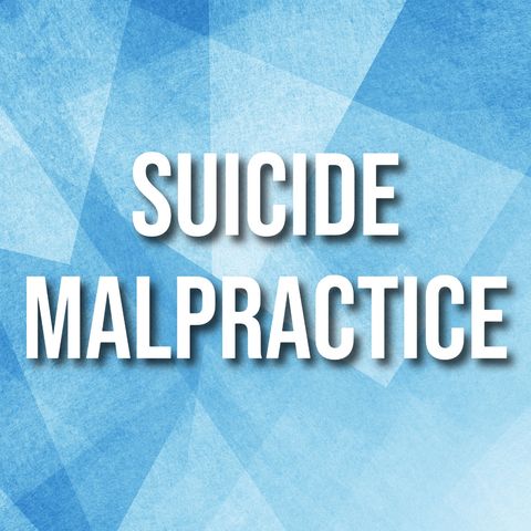 Suicide Malpractice