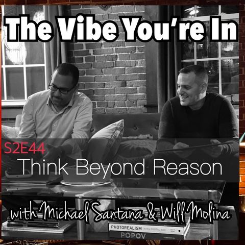 S2E44: Think Beyond Reason