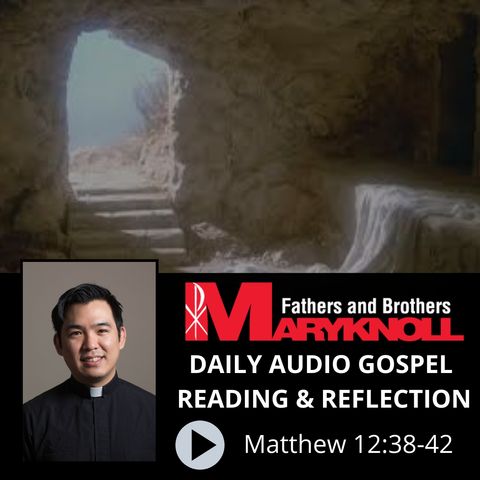Matthew 12:38-42, Daily Gospel Reading and Reflection