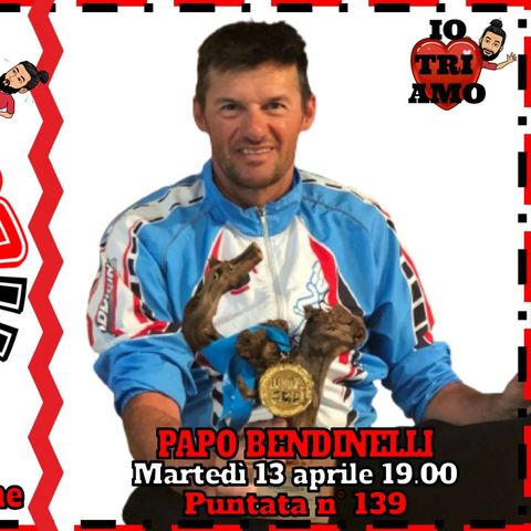 Passione Triathlon n° 139 🏊🚴🏃💗 Papo Bendinelli