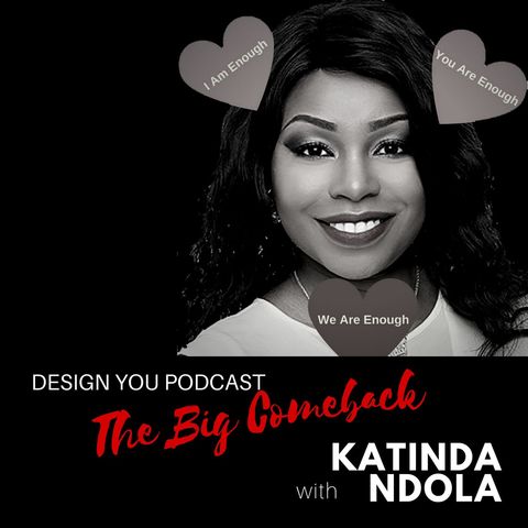 EP 053 – The Big Comeback with Katinda Ndola