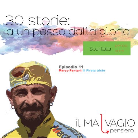 11 - Marco Pantani: il Pirata triste