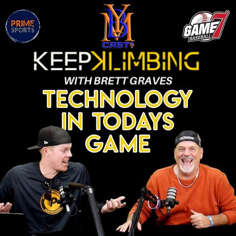 Keep Klimbing with Brett Graves | Technology in Today's Game| YBMcast