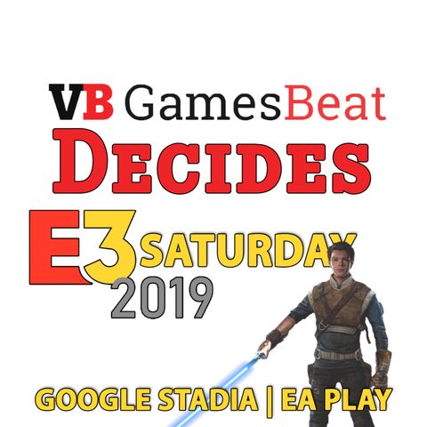 E3 2019 SATURDAY: GOOGLE STADIA AND EA PLAY