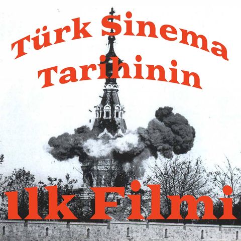 Türk Sinema Tarihinin İlk Filmi I #0