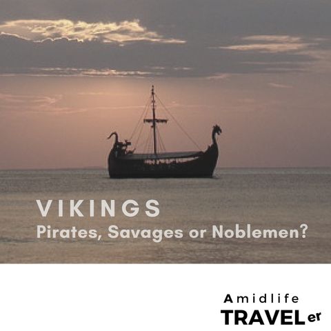 Vikings: Dirty Pirates, Savages, or Noblemen?