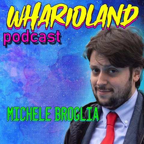 WHARIOLAND podcast - Ep.05 - Scopriamo come comunicare insieme a Michele Broglia