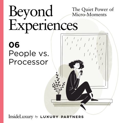 Beyond Experiences | 06 People vs. Processor