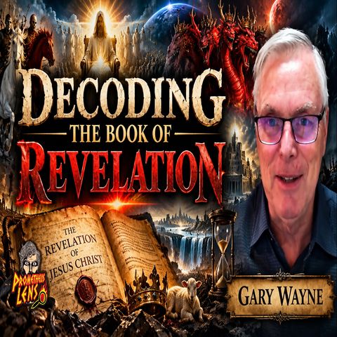 Decoding Revelation Gary Wayne!