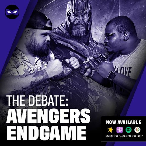 Episode 55 - The Endgame "Debate"