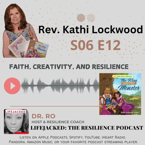 Faith, Creativity, and Resilience w/ Rev. Kathi Lockwood