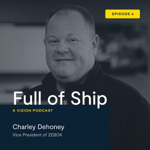 Full of Ship Episode Six: Guest Charley Dehoney