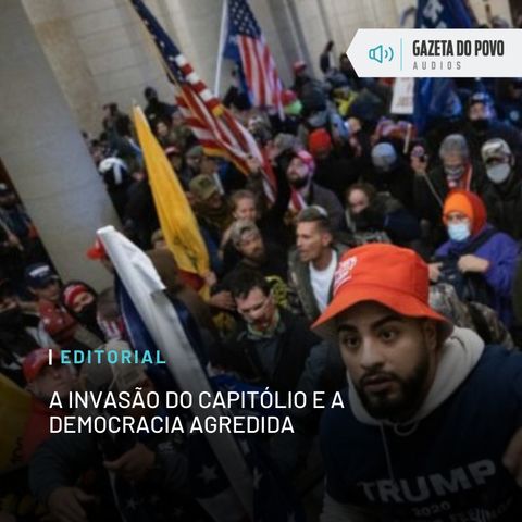 Editorial: A invasão do Capitólio e a democracia agredida