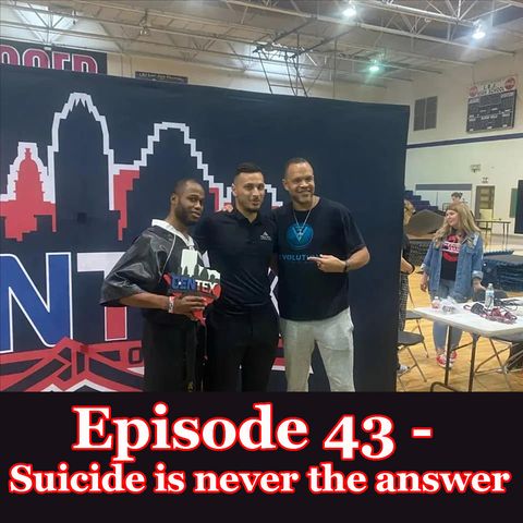 Episode 43 - Suicide is never the answer