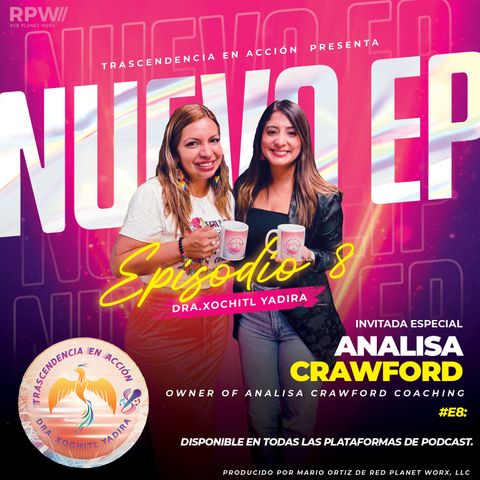 #E8: “Coaching Integral: Cultivando el Alma y la Mente” con Analisa Crawford  Owner of Analisa Crawford Coaching