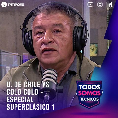 U. de Chile vs Colo Colo 🎧 Especial Superclásico 1