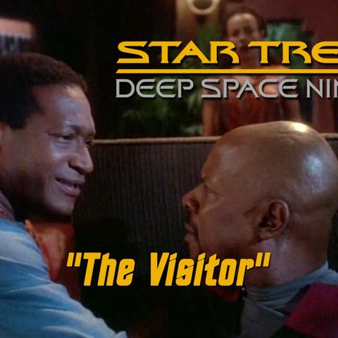 Season 4, Episode 12 “The Visitor" (DS9) with Jim Johnson